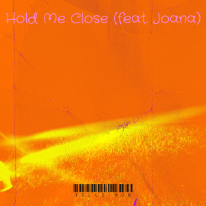 Dengarkan lagu Hold Me Close (Explicit) nyanyian TELLI MOB dengan lirik