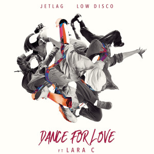 收聽Jetlag Music的Dance For Love歌詞歌曲