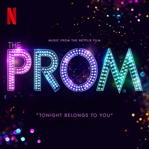 ดาวน์โหลดและฟังเพลง Tonight Belongs to You พร้อมเนื้อเพลงจาก Original Cast of Netflix's The Prom