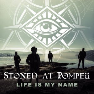 ดาวน์โหลดและฟังเพลง Life Is My Name พร้อมเนื้อเพลงจาก Stoned at pompeii