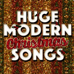 Christmas Singers的專輯Huge Modern Christmas Songs
