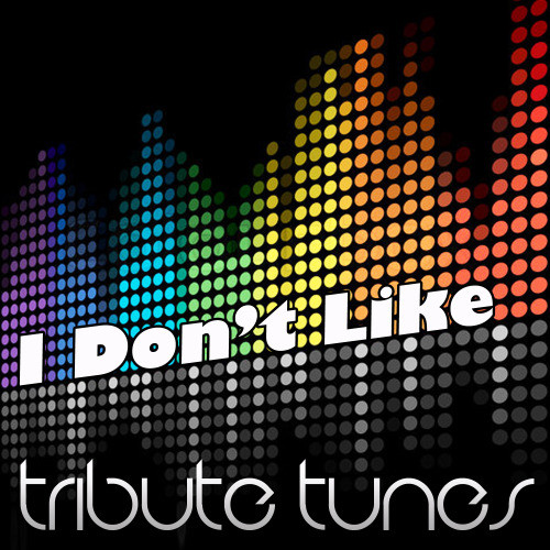 I Don't Like