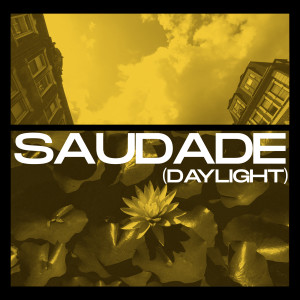 Tobilla的專輯Saudade (Daylight)