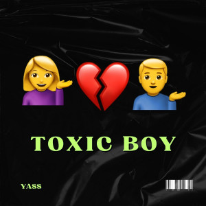 Album Toxic Boy (Explicit) from Yass