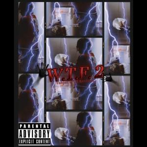 อัลบัม W.T.F. 2 (Explicit) ศิลปิน Tahjaee