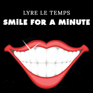 ดาวน์โหลดและฟังเพลง Smile for a Minute พร้อมเนื้อเพลงจาก Lyre Le Temps