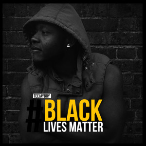 ดาวน์โหลดและฟังเพลง BlackLivesMatter พร้อมเนื้อเพลงจาก TeeJayBoy