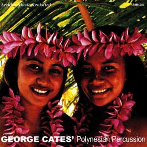 อัลบัม Polynesian Percussion ศิลปิน George Cates