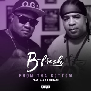 收听Jay da Menace的From tha Bottom (Explicit)歌词歌曲
