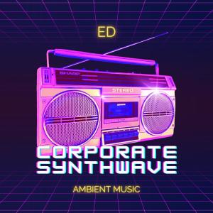 Dengarkan lagu Corporate Synthwave nyanyian ED dengan lirik