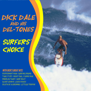 อัลบัม Surfers' Choice ศิลปิน Dick Dale & His Del-Tones