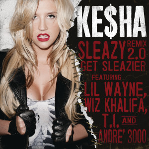อัลบัม Sleazy REMIX 2.0 Get Sleazier ศิลปิน Kesha
