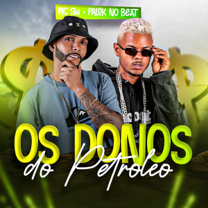 อัลบัม Os Donos do Petróleo (Explicit) ศิลปิน MC SW