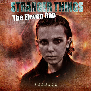 Dengarkan lagu Stranger Things - The Eleven Rap nyanyian Voidoid dengan lirik