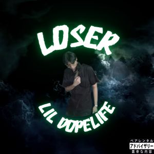 ดาวน์โหลดและฟังเพลง Loser (Explicit) พร้อมเนื้อเพลงจาก LIL DOPELIFE