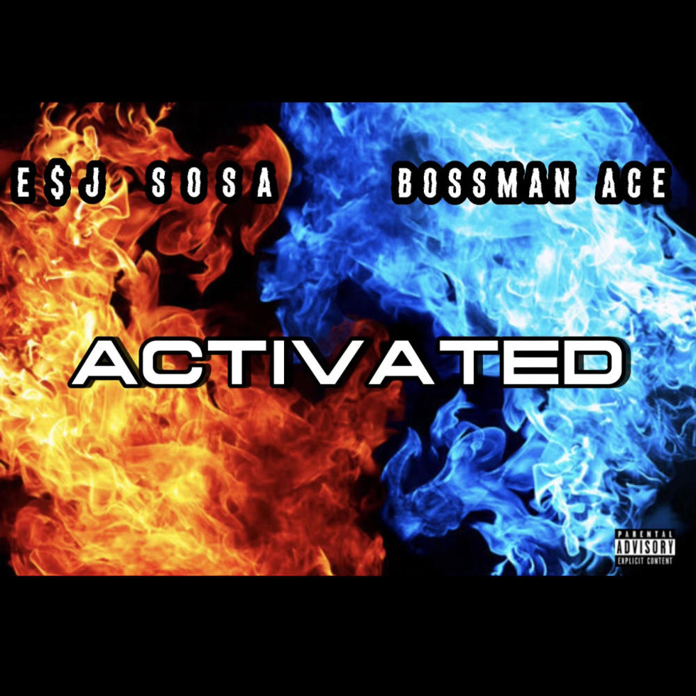 Activated (feat. E&J Sosa) (Explicit)