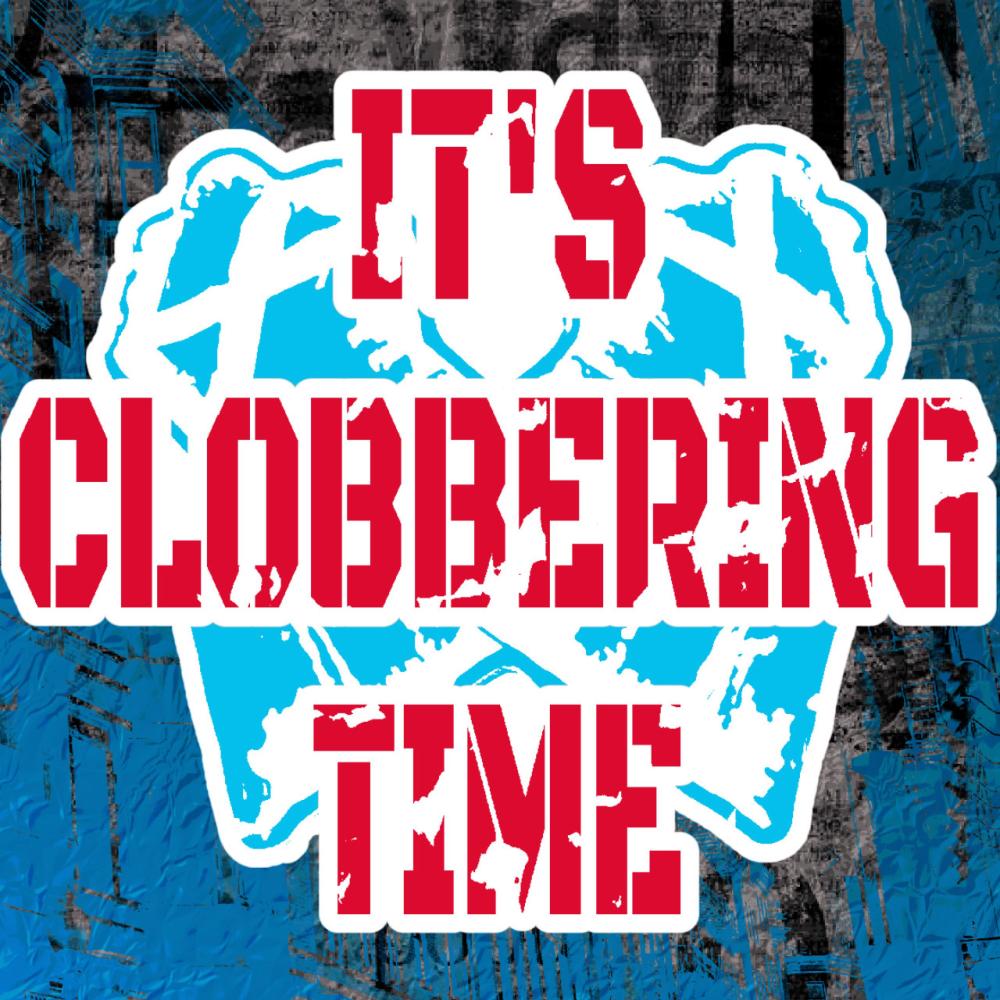 IT'S CLOBBERIN' TIME! (Explicit)