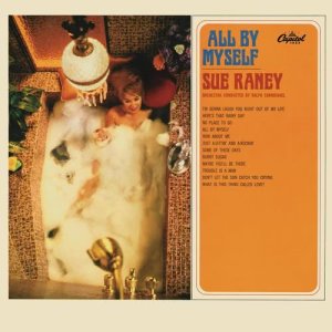 收聽Sue Raney的All By Myself (2006 Digital Remaster)歌詞歌曲