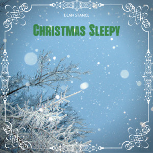 Album Christmas Sleepy from Dean Stance