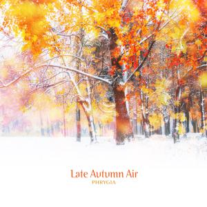 Album Late Autumn Air oleh Phrygia
