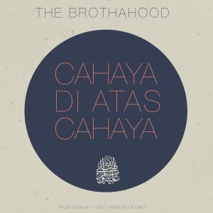 收聽The Brothahood的Cahaya Di Atas Cahaya歌詞歌曲