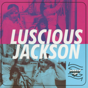 Luscious Jackson的專輯Naked Eye