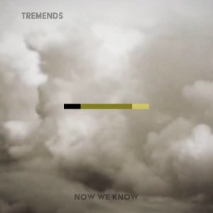 Tremends的專輯Now We Know - Single