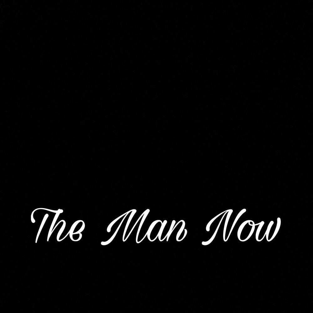 The Man Now (Explicit)