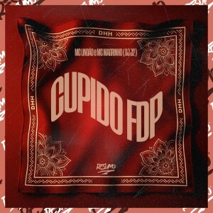 Listen to Cupido FDP (Explicit) song with lyrics from Mc Lindão