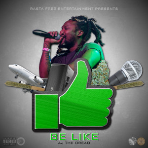Album Be Like (Yep) (Explicit) from Aj The Dread
