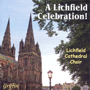 อัลบัม A Lichfield Celebration ศิลปิน Lichfield Cathedral Choir