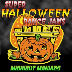 Midnight Maniacs的專輯Super Halloween Dance Jams
