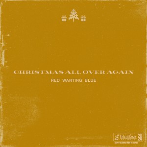 收聽Red Wanting Blue的Christmas All Over Again歌詞歌曲