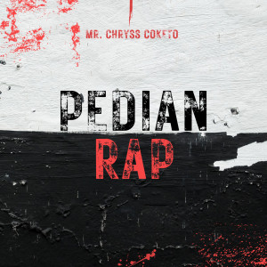 收聽Mr. Chryss Coketo的Pedian Rap歌詞歌曲