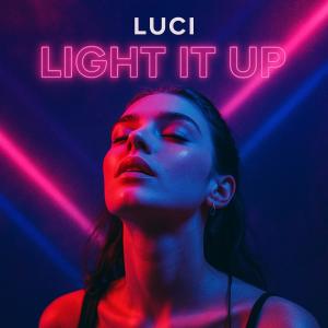 收聽Luci的Light It Up歌詞歌曲