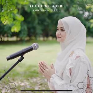 Kuntriksi Ellail的专辑Menyentuh❤️ THOHIRUL QOLBI (Maulaya Shalli)