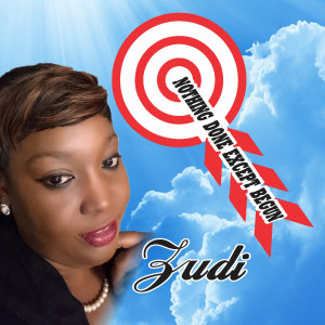 Album Nothing Done Except Begun from Zudi