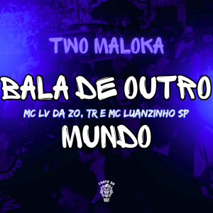 Album Bala de Outro Mundo (Explicit) from Mc Lv Da Zo