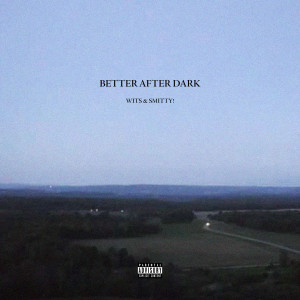 witSmusic的专辑Better After Dark (Explicit)