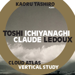 收听Kaoru Tashiro的Cloud Atlas, Pt. 1歌词歌曲