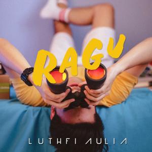 Album Ragu oleh Lutfi Aulia