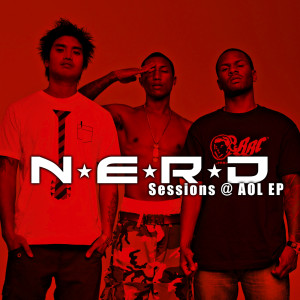 N.E.R.D的專輯Sessions@AOL EP