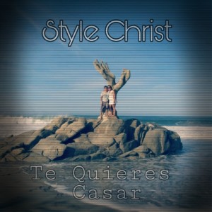 收聽Style Christ的Te Quieres Casar歌詞歌曲
