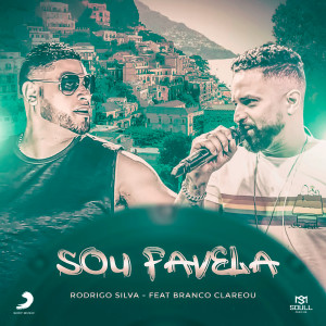 ดาวน์โหลดและฟังเพลง Sou Favela พร้อมเนื้อเพลงจาก Rodrigo Silva