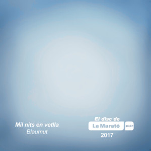 收听Blaumut的Mil nits en vetlla (La Marató)歌词歌曲