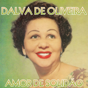 Dalva De Oliveira的專輯Amor De Solidão (1962)