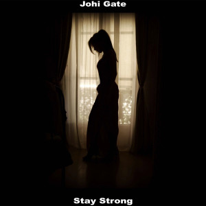 收听Johi Gate的Stay Strong歌词歌曲
