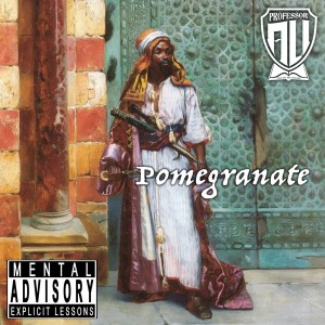 收聽Professor A.L.I.的Pomegranate歌詞歌曲