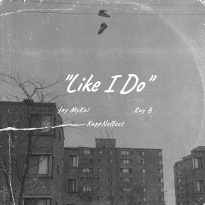 收聽KappNeffect的Like I Do (Explicit)歌詞歌曲