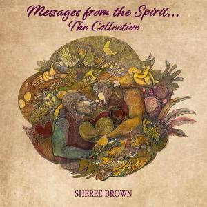 Sheree Brown的專輯Messages from the Spirit...The Collective
